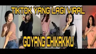 TIKTOK YANG LAGI VIRAL 2020 !!GOYANG CHIKAKIKU!!