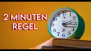 Die 2 Minuten Regel für mehr Produktivität (Von David Allen)