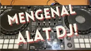 PENGENALAN SINGKAT ALAT DJ PART 1