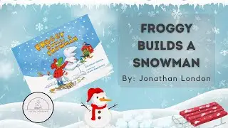 ⛄🐸Froggy Builds a Snowman🐸⛄Funny Winter Read Aloud Book for Kids