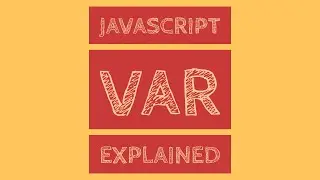 #2 JavaScript Variables: Keyword VAR