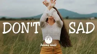Don't Sad - An Indie/Folk/Pop Playlist | August 2020