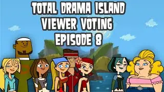 Total Drama Viewer Voting Reboot Episode 8 