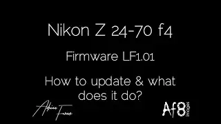 Nikon Z 24-70 f4 Lens Firmware Update 1.01 - how and what
