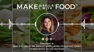 Minisode 16:  Why Focusing on Weight Loss Leads to Weight Gain?