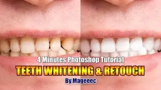 Teeth Whitening & Retouch 4 Minutes Photoshop Tutorial