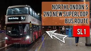 North London's SECOND New Superloop Bus Route | SL1 North Finchley - Walthamstow Central