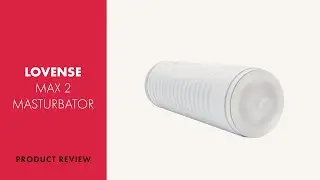 Lovense Max 2 Masturbator Review | PABO