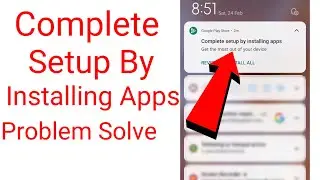 how to remove complete setup by installing apps / complete setup by installing apps kaise hataye