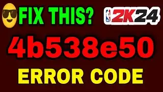 NBA 2k24 Error Code 4b538e50 | How To Fix Error Code 4b538e50 In NBA 2k24 | NBA 2k24 Error
