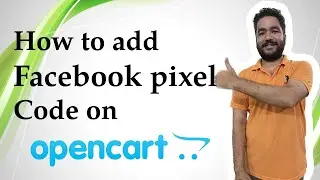 How to add Facebook Pixel code on Opencart Version 2 Website - Oct 2022