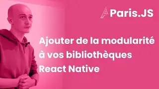 Ajouter de la modularité à vos bibliothèques React Native — Mathieu Acthernoene