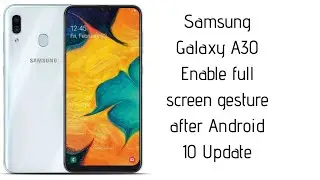 Samsung Galaxy A30 full screen gesture after Android 10 Update 🔥
