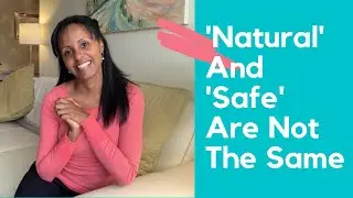 'Natural' and 'Safe