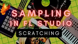 How to Sample in FL Studio Part 7 Scratching