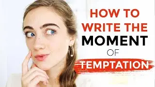 How To Write a TEMPTATION MOMENT (Alternative to Disaster)