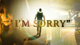Cyberpunk 2077 | I'm Sorry