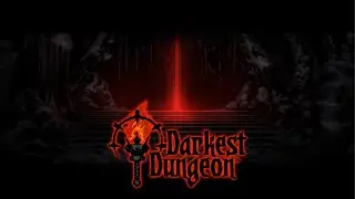 Entering Darkest Dungeon (Darkest Dungeon First Bloodmoon Run)
