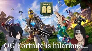 OG Fortnite is hilarious af.