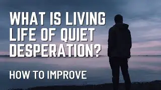 Living In Quiet Desperation | The Path Less Taken