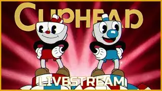 Cuphead First Timer LIVESTREAM
