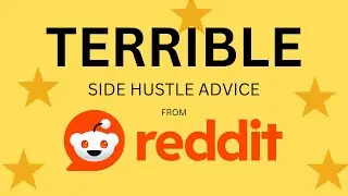 TERRIBLE Side Hustle Advice from Reddit