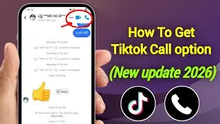 How To Get Tiktok Call option || Enable TikTok Call Option (New update 2026)
