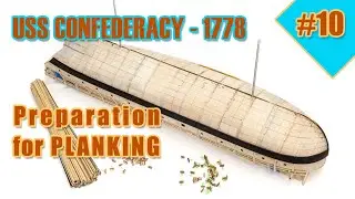 The biggest and most difficult ship model kit - #10 - USS CONFEDERACY - [PREPARATION for PLANKING]