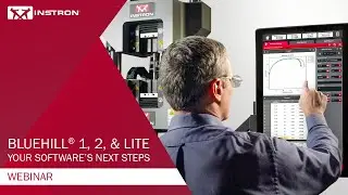 Bluehill 1, 2, & Lite | Your Software's Next Steps | Webinar