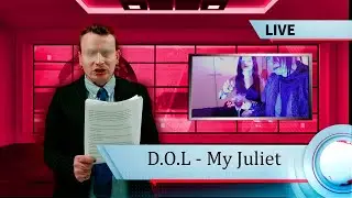 DOL - My Juliet (Music video)