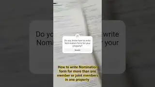 How to fill up nomination form for more than one member or joint members in Property
