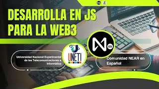 Desarrolla en JS para la Web3 | Workshop NEAR ES - UNETI