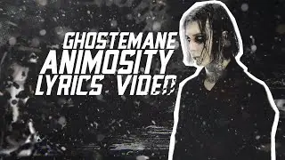 GHOSTEMANE - Animosity (lyrics video)