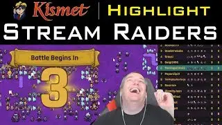 TO BATTLE! Kismet tries Stream Raiders