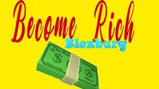 How to make more money in Bloxburg *become rich* | ROBLOX
