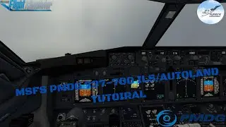 MSFS PMDG 737-700 ILS/AUTOLAND TUTOIRAL