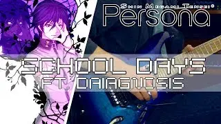 Persona (PSP) - School Days ft. daiagnosis