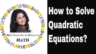 How to Solve Quadratic Equations using Factoring and Quadratic Formula