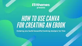 How to Use Canva for Creating an eBook: A Practical Guide