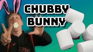 Chubby Bunny Challenge!