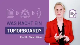Was macht ein Tumorboard? – Prof. Dr. med. Diana Lüftner