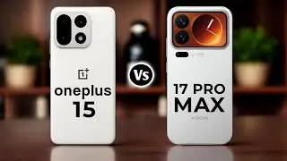 Oneplus 15 Vs Xiaomi 17 Pro Max || Full Specs Comparisons