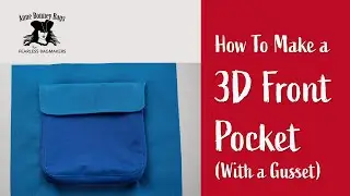 How to Make a 3D pocket - Cargo Pocket - on a Bag - Tutorial - Bag Making for Beginners