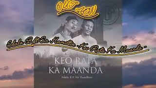 Sdala B ft Sir Hamilton - Keo Rata Ka Maanda