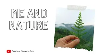 I'm The Man Behind The Camera | Nature Vlog | Susheel Sharma Bral