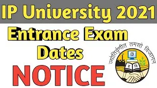 IP University Entrance Exam Dates  Notice Released for Academic Year 2021-2022