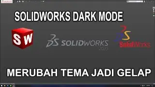 Tutorial Dark Mode Tema Gelap Solidworks