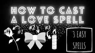 How to Cast a Love Spell → 3 Love Spells That Work [EASY]