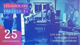 Szuverén Krú - Képzeld el / / LIVE At SoundCam Studio
