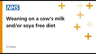 Weaning on a Cows Milk and/or Soya-Free Diet August 2024